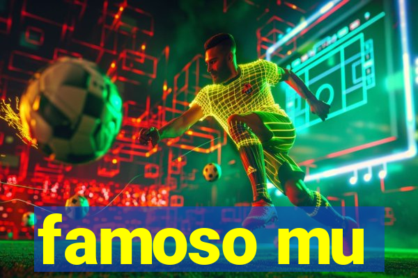 famoso mu